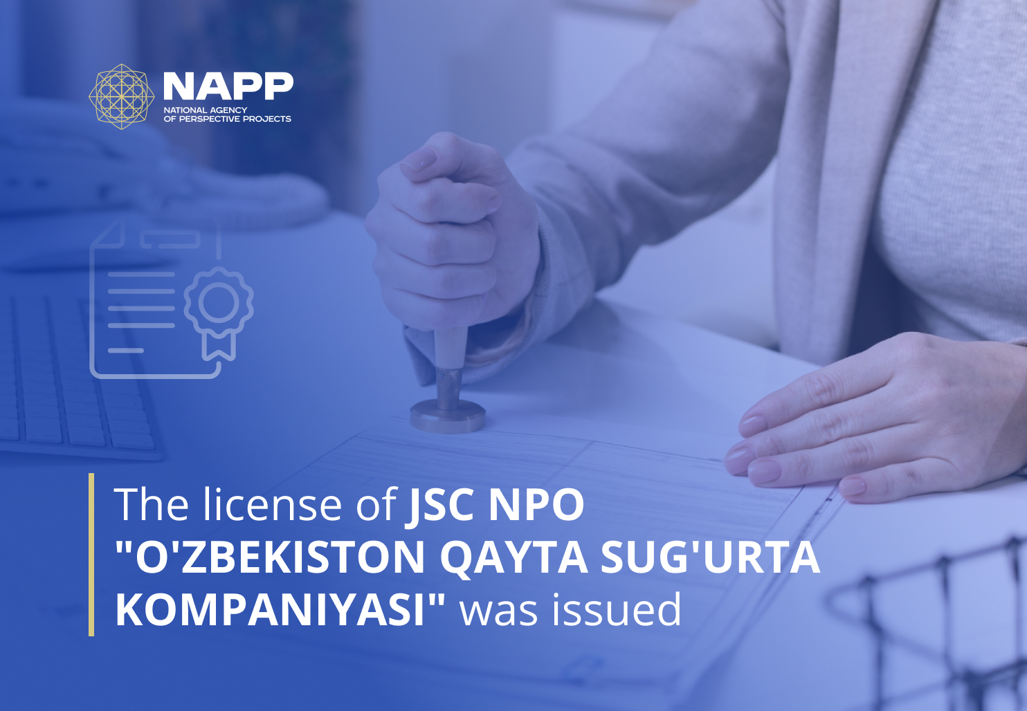 The license of JSC NPO "O'ZBEKISTON QAYTA SUG'URTA KOMPANIYASI" was issued